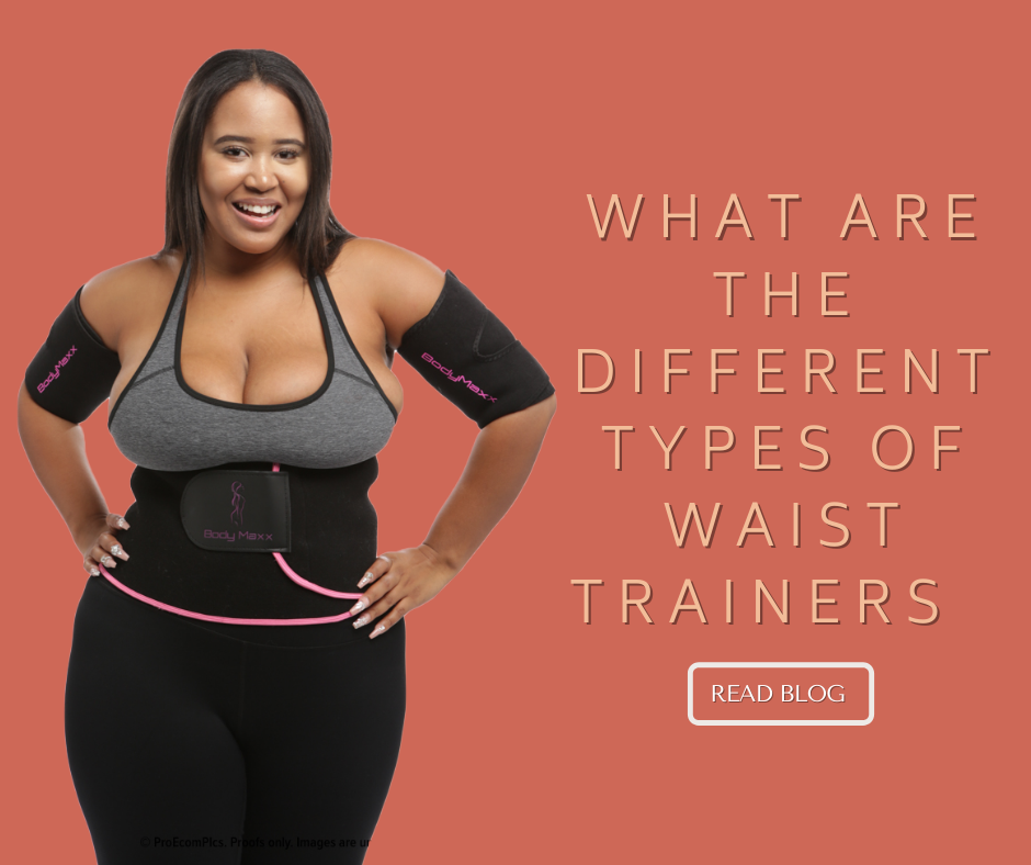 What Are The Different Types Of Waist Trainers? 🤔 My Body Maxx